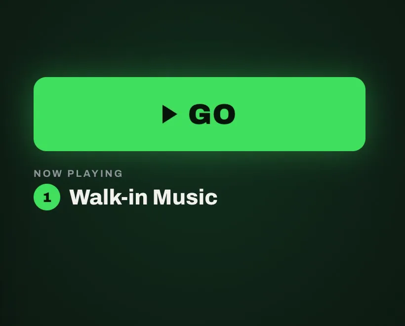 Big green GO button above Now playing: Walk-in Music